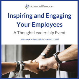 Inspiring and Engaging Your Employees | A Thought Leadership Event | Advanced Resources Inspiring and Engaging Your Employees | A Thought Leadership Event | Advanced Resources