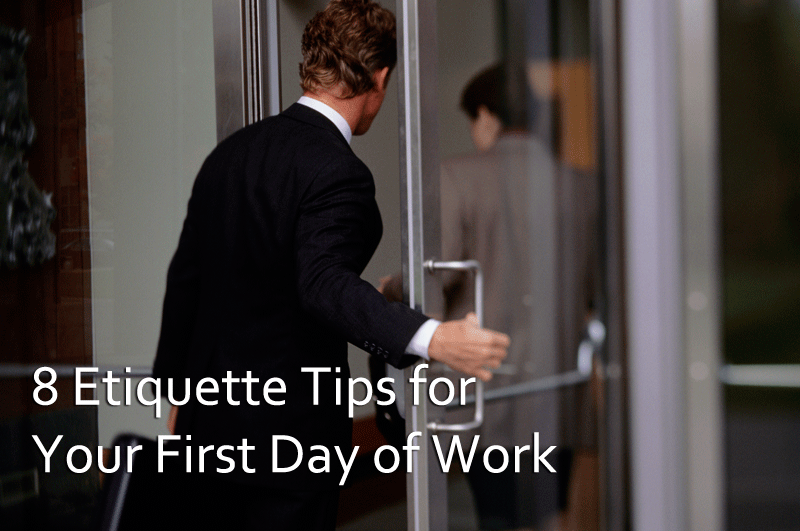 8 Etiquette Tips for Your First Day of Work